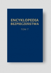 Encyklopedia bezpieczeństwa, t. 7 