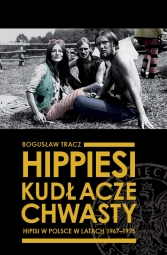 Hippiesi, kudłacze, chwasty. Hipisi w&#160Polsce </br>w&#160latach 1967–1975