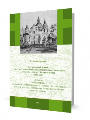 Katalog kościołów oraz duchowieństwa diecezjalnego i zakonnego diecezji łuckiej i żytomierskiej (1850–1867), zeszyt A